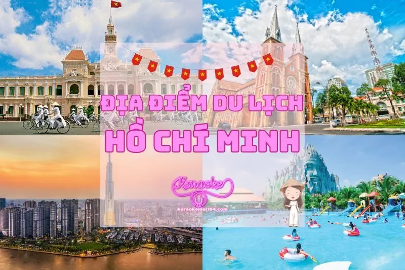 Bật Mí Những Địa Điểm Du Lịch Hồ Chí Minh Đáng Đến Nhất 2025