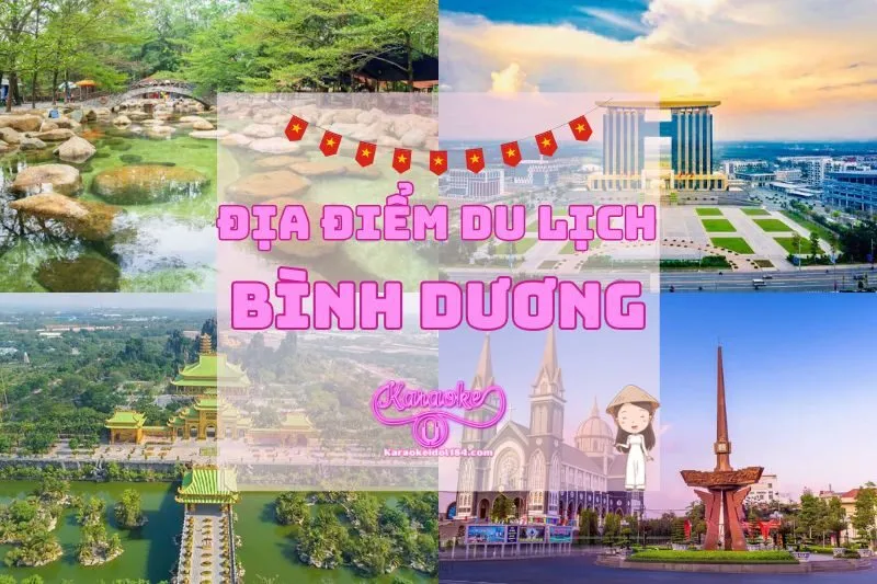 Những Địa Điểm Du Lịch Bình Dương Bạn Không Thể Bỏ Qua 2025