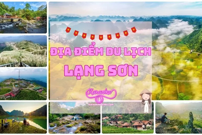 Những địa điểm du lịch Lạng Sơn nổi bật khiến bạn mê mẩn 2025