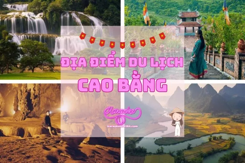 Tất tần tật về những địa điểm du lịch Cao Bằng 2025