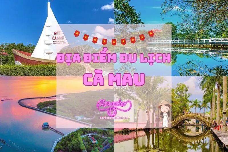 Top 10 Địa Điểm Du Lịch Cà Mau Nổi Tiếng Bạn Cần Biết 2025