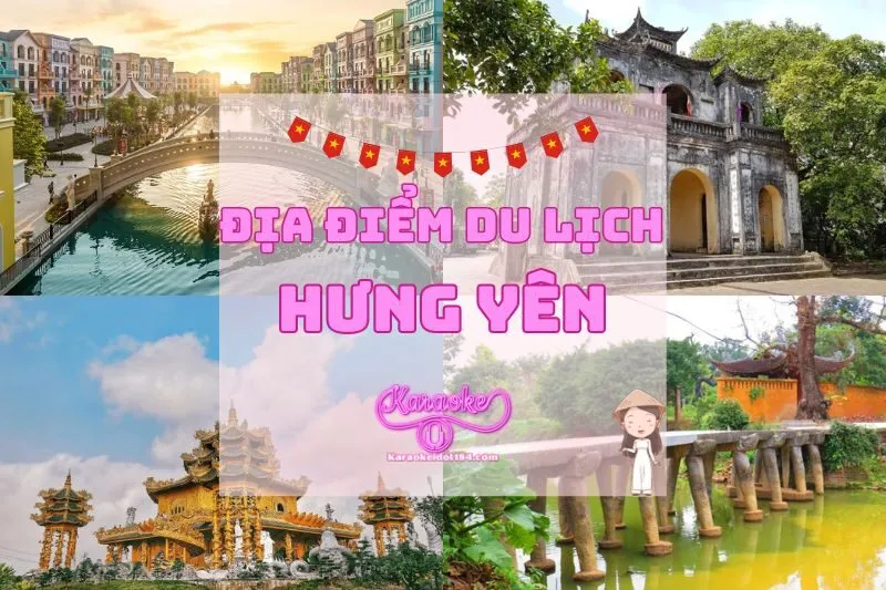 Top 10 địa điểm du lịch Hưng Yên bạn không thể bỏ qua 2025