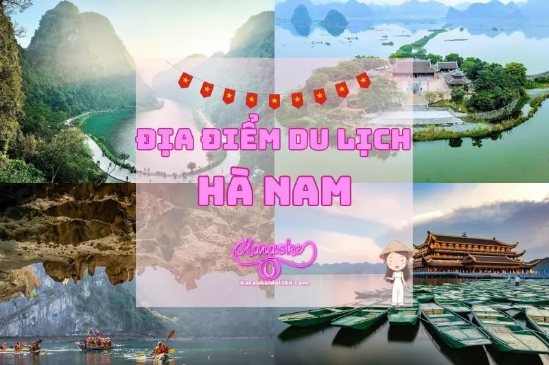 Top 19 địa điểm du lịch Hà Nam nổi bật: Cảnh sắc và văn hóa 2025