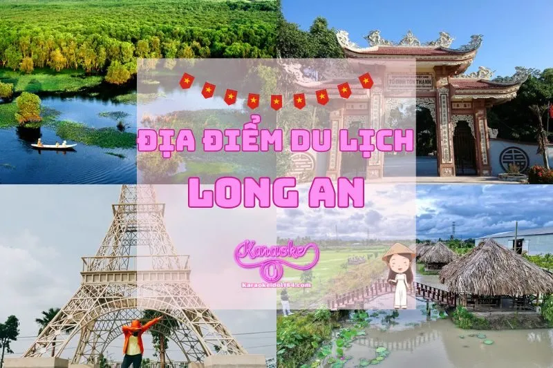 Top Địa Điểm Du Lịch Long An Không Thể Bỏ Qua 2025